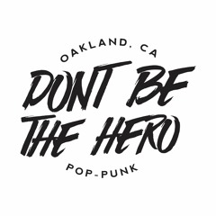 Don't Be the Hero