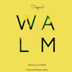 WALM Tropical ✪