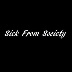 Sick From Society