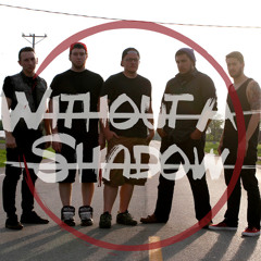 Without A Shadow