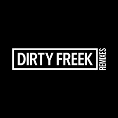 Stream Dirty Freek Remixes Music | Listen To Songs, Albums.
