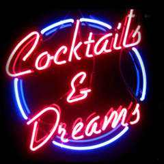 Cocktails & Dreams