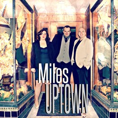 Miles Uptown