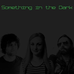 Something in the Dark