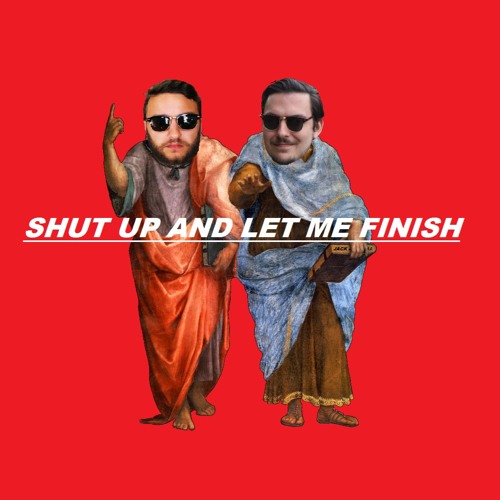 Shut Up And Let Me Finish’s avatar