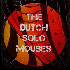 The Dutch Solo Mouses