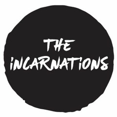 The Incarnations