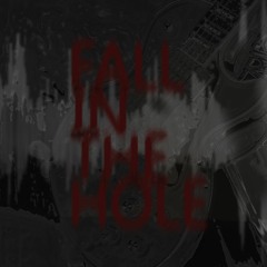 Fall In The Hole