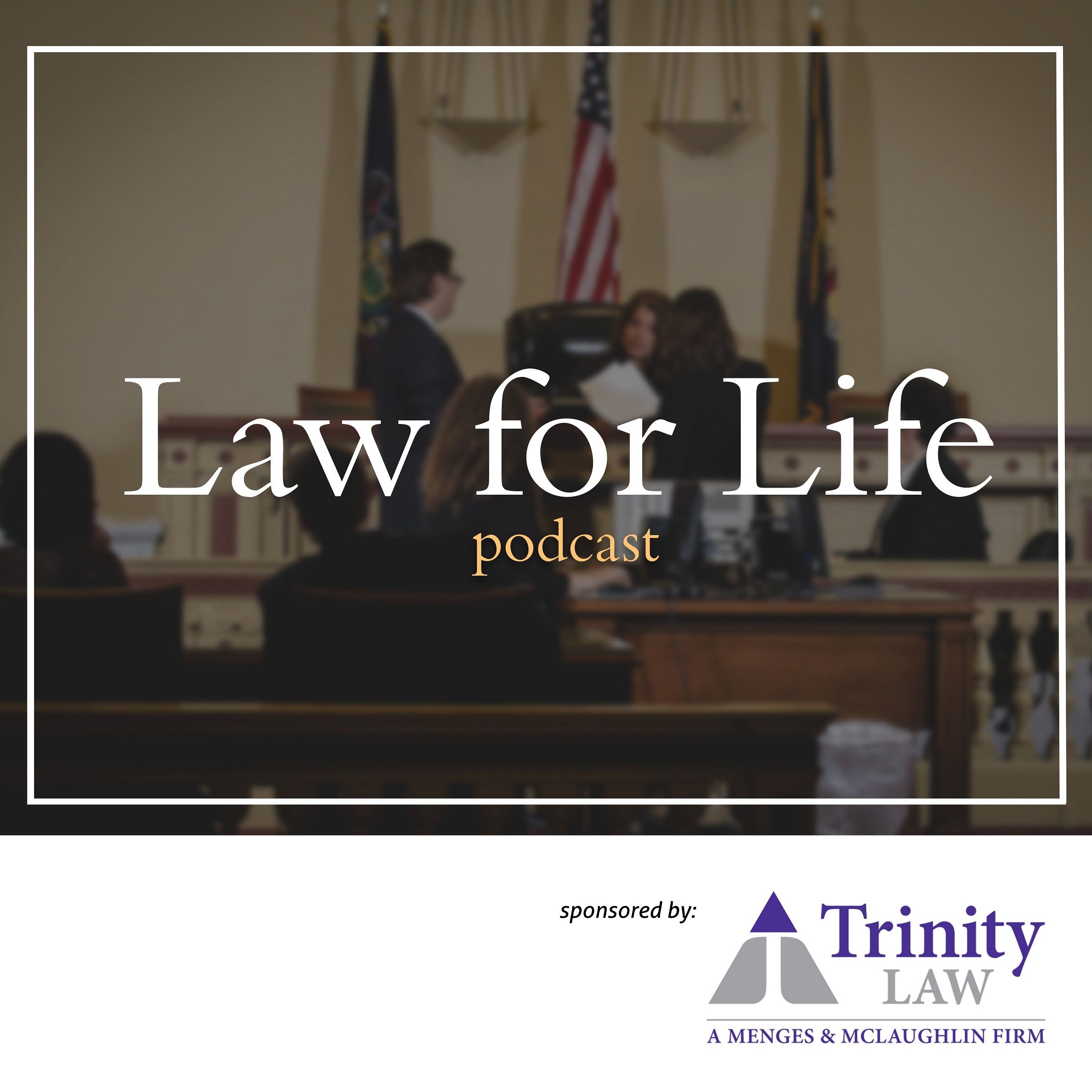 Law for Life - Trinity Law Podcast