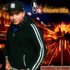 Dj Glauco Mix ( Oficial )