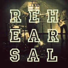 The REHEARSAL