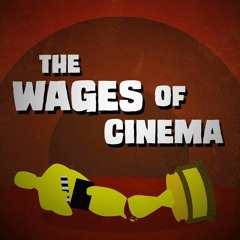 The Wages of Cinema
