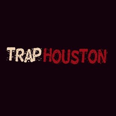 #TrapHouston