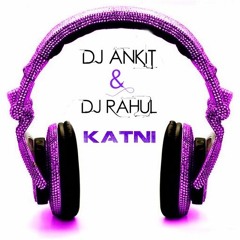 Aaj Unse Milna Hai Hame DJ RAHUL KATNI