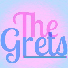 The Grets