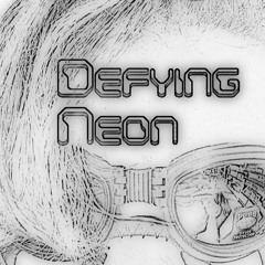 Defying Neon