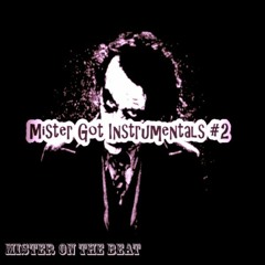 Mister Got Instrumentals