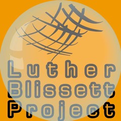 LutherBlissettProject
