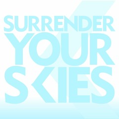 Surrender Your Skies