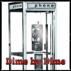Dime by Dime