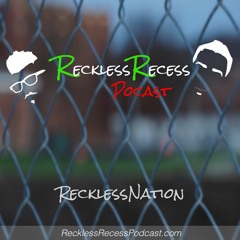 Reckless Recess Podcast