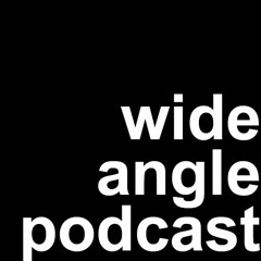 Wide Angle Podcast
