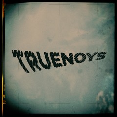 truenoys