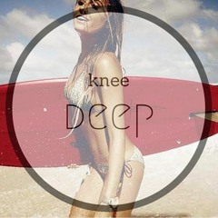 Knee Deep