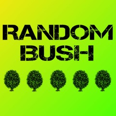 RandomBush