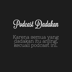 Podcast Dadakan