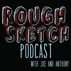 Rough Sketch Podcast