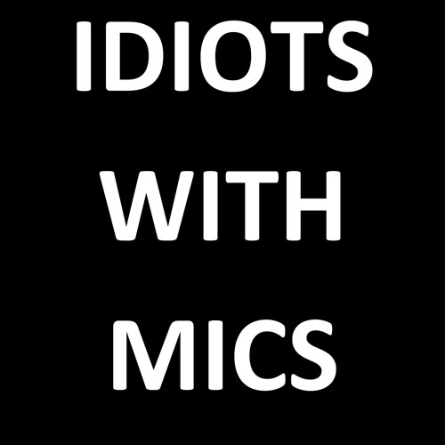 Idiots With Mics’s avatar