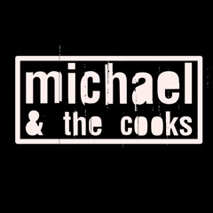 Michael & the cooks