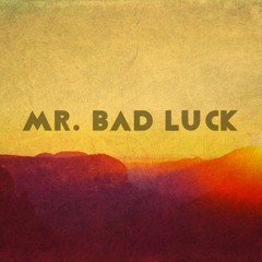 Stream Mr. Bad Luck music | Listen to songs, albums, playlists for free on  SoundCloud