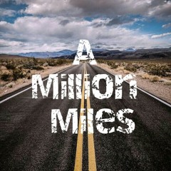 A Million Miles