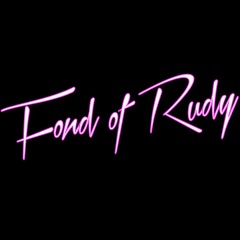 Fond Of Rudy