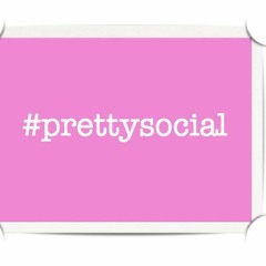 #prettysocial