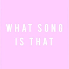WhatSongIsThat