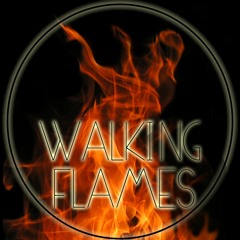 Walking Flames