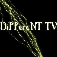 DiFFereNT TV