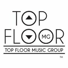 TOP FLOOR MUSIC GROUP