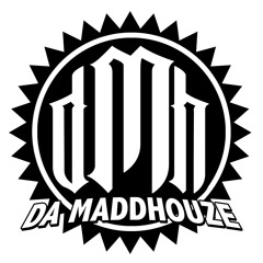 DaMaddHouze