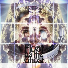 Float as the Ghost