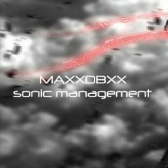 MAXXDBXX SONIC MANAGEMENT