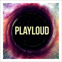 Playloud