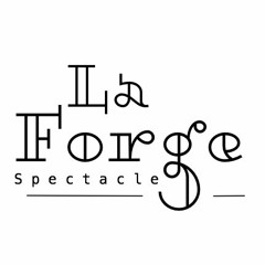 La Forge Spectacle