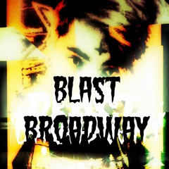 Blast Broadway
