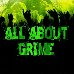 ALL ABOUT GRIME