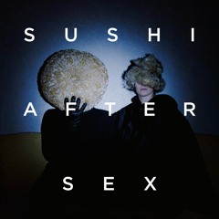 Sushi After Sex