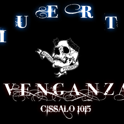 CISSALO "MUERTE&VENGANZA"’s avatar